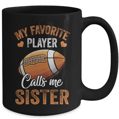 Football Sister Funny My Favorite Player Calls Me Sister Mug | siriusteestore