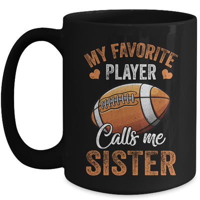 Football Sister Funny My Favorite Player Calls Me Sister Mug | siriusteestore