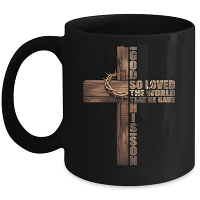 For God So Loved World That He Gave His Only Son Christian Mug | siriusteestore