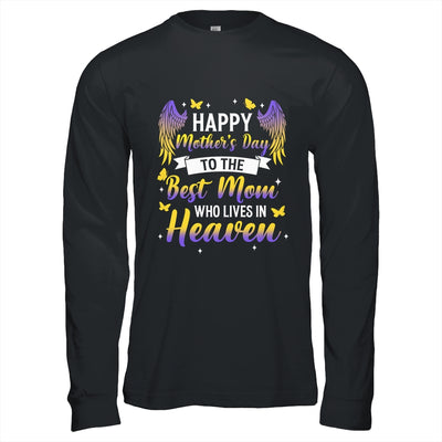 For My Mom In Heaven Happy Mother's Day To The Best Mom Shirt & Hoodie | siriusteestore