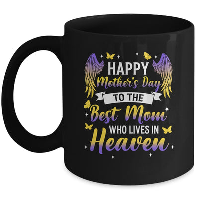 For My Mom In Heaven Happy Mother's Day To The Best Mom Mug | siriusteestore