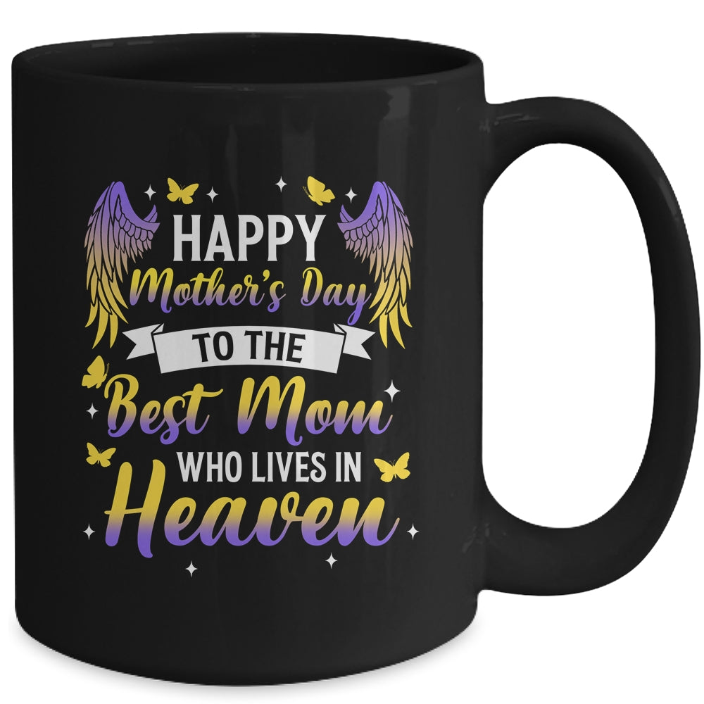 For My Mom In Heaven Happy Mother's Day To The Best Mom Mug | siriusteestore