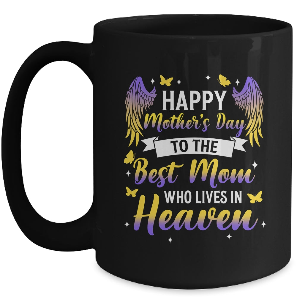 For My Mom In Heaven Happy Mother's Day To The Best Mom Mug | siriusteestore