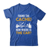 Found The Cache Geocacher Geocaching GPS Tracking Shirt & Hoodie | siriusteestore