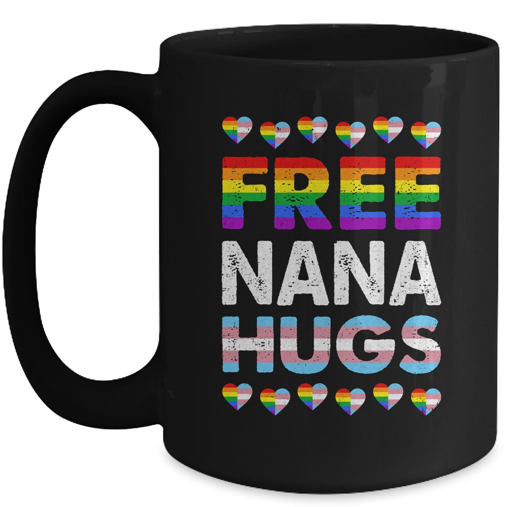 Free Nana Hugs Rainbow LGBTQ Gay Pride Month Proud Ally Mug | siriusteestore
