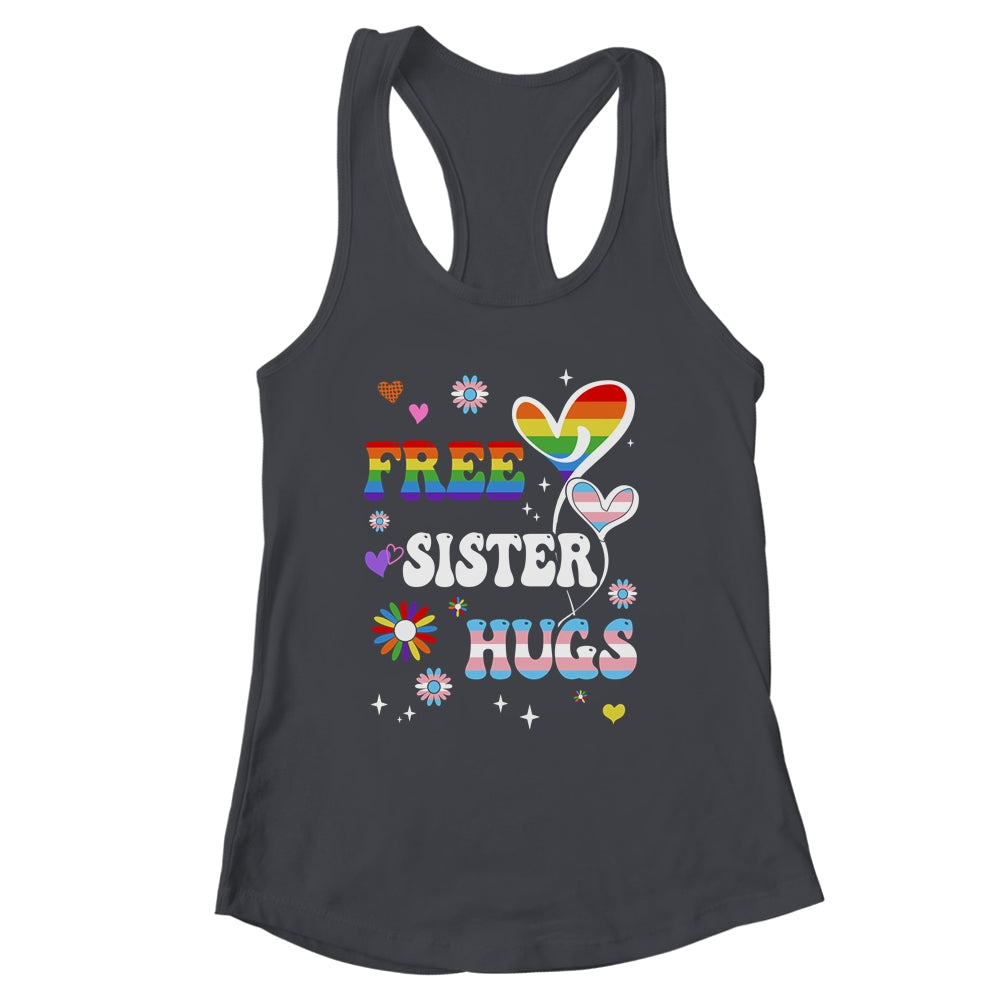 Free Sister Hugs LGBT Gay Pride Transgender Rainbow Flag Shirt & Tank Top | siriusteestore