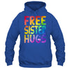Free Sister Hugs LGBT Pride LGBTQ Lesbian Gay Rainbow Shirt & Hoodie | siriusteestore