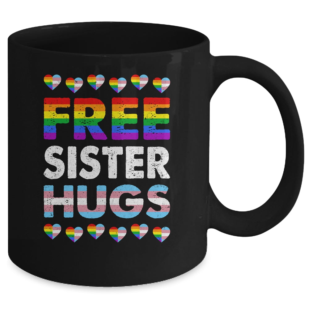 Free Sister Hugs Rainbow LGBTQ Gay Pride Month Proud Ally Mug | siriusteestore