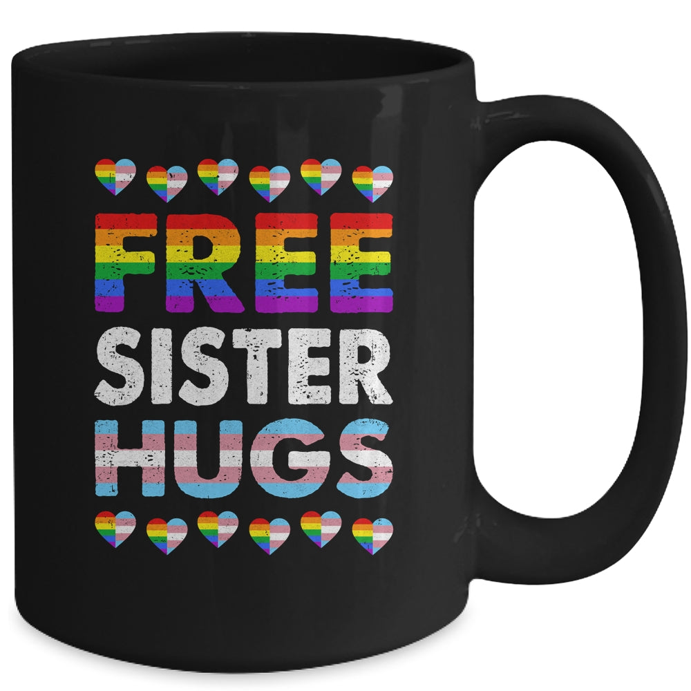 Free Sister Hugs Rainbow LGBTQ Gay Pride Month Proud Ally Mug | siriusteestore