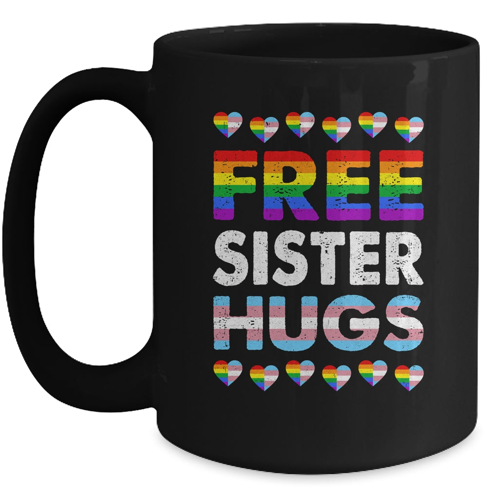 Free Sister Hugs Rainbow LGBTQ Gay Pride Month Proud Ally Mug | siriusteestore