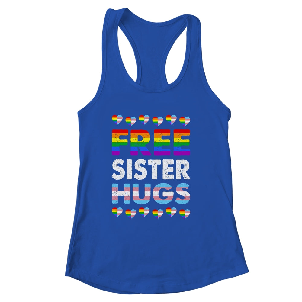 Free Sister Hugs Rainbow LGBTQ Gay Pride Month Proud Ally Shirt & Tank Top | siriusteestore