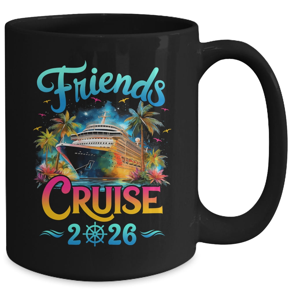 Friends Cruise 2026 Cruise Squad 2026 Funny Friend Group Mug | siriusteestore