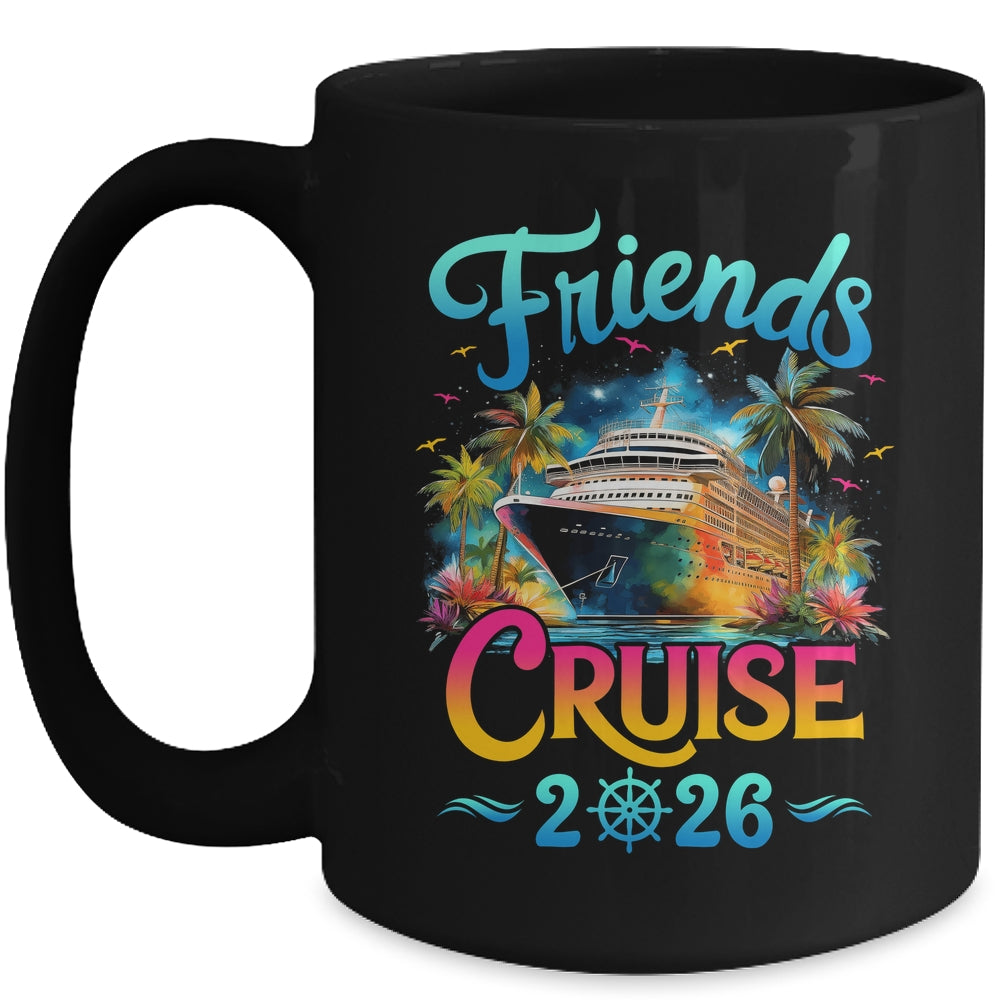 Friends Cruise 2026 Cruise Squad 2026 Funny Friend Group Mug | siriusteestore