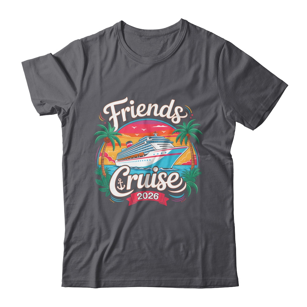 Friends Cruise 2026 Cruise Squad 2026 Matching Friend Group Shirt & Tank Top | siriusteestore