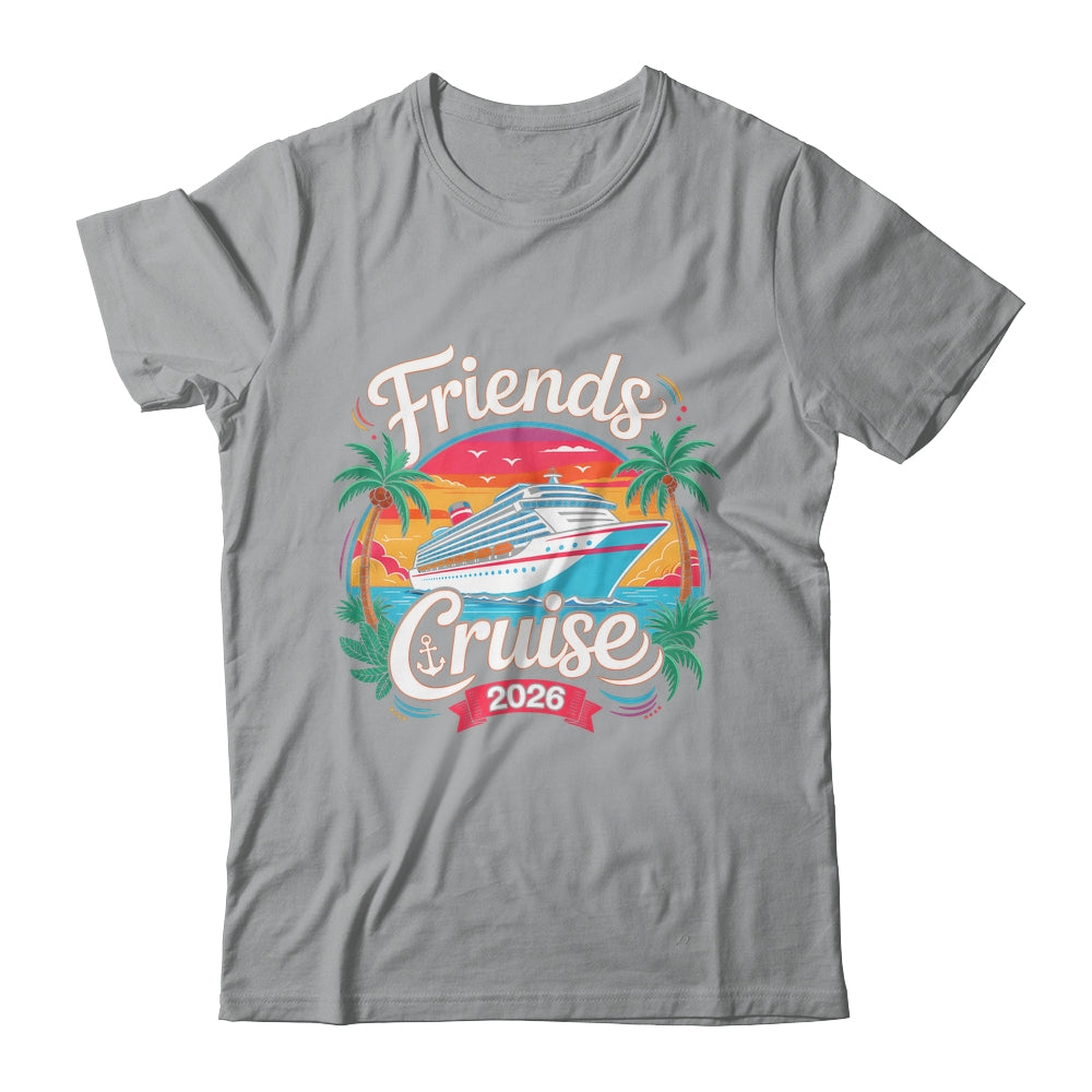 Friends Cruise 2026 Cruise Squad 2026 Matching Friend Group Shirt & Tank Top | siriusteestore