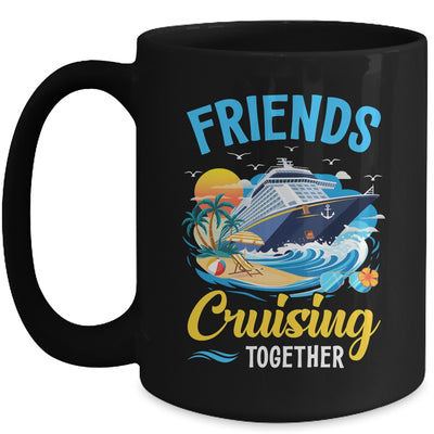 Friends Cruise Vacation Trip Friends Cruising Together 2025 Mug | siriusteestore