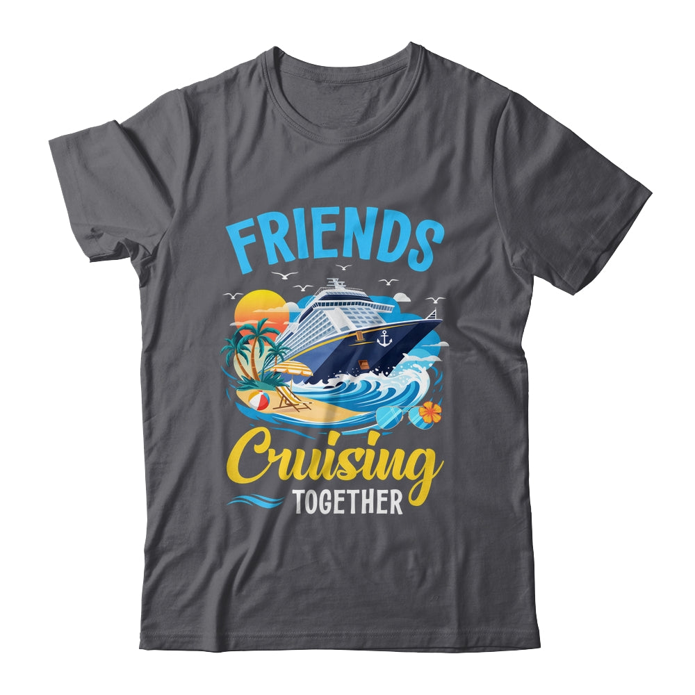 Friends Cruise Vacation Trip Friends Cruising Together 2025 Shirt & Tank Top | siriusteestore