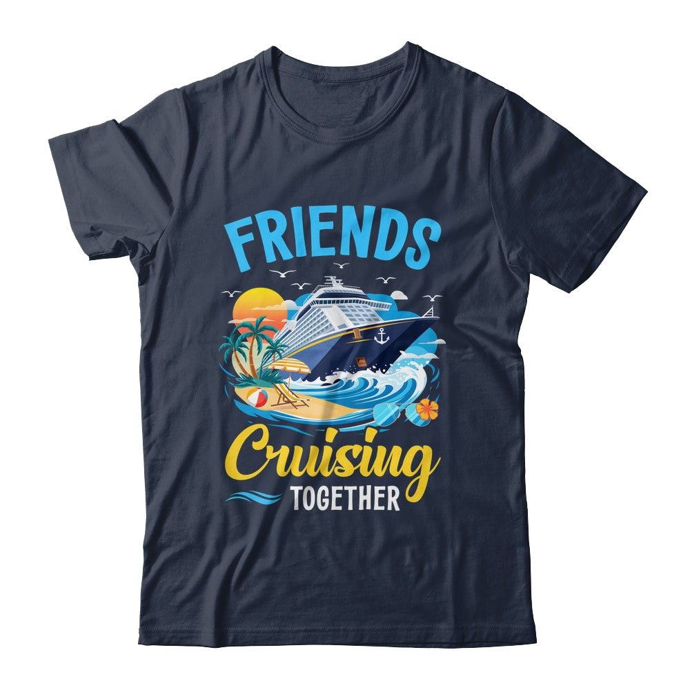 Friends Cruise Vacation Trip Friends Cruising Together 2025 Shirt & Tank Top | siriusteestore