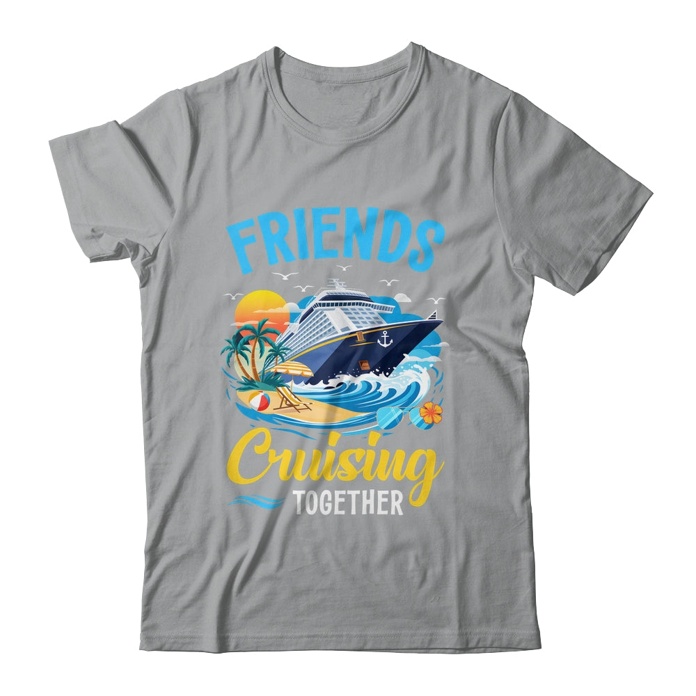 Friends Cruise Vacation Trip Friends Cruising Together 2025 Shirt & Tank Top | siriusteestore