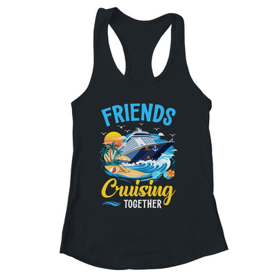 Friends Cruise Vacation Trip Friends Cruising Together 2025 Shirt & Tank Top | siriusteestore