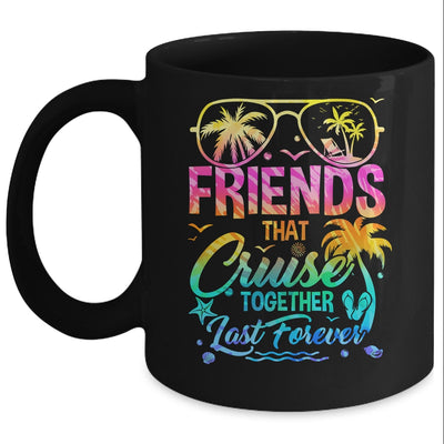 Friends That Cruise Together Last Forever Cruising Matching Mug | siriusteestore