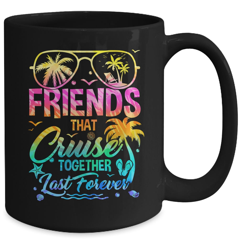 Friends That Cruise Together Last Forever Cruising Matching Mug | siriusteestore