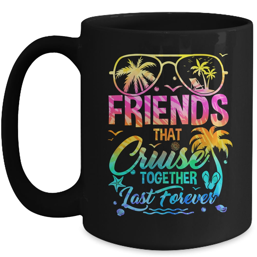 Friends That Cruise Together Last Forever Cruising Matching Mug | siriusteestore