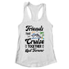 Friends That Cruise Together Last Forever Ship Crusing Shirt & Tank Top | siriusteestore