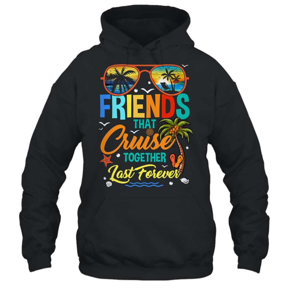 Friends That Cruise Together Last Forever Vacation Cruising Shirt & Tank Top | siriusteestore