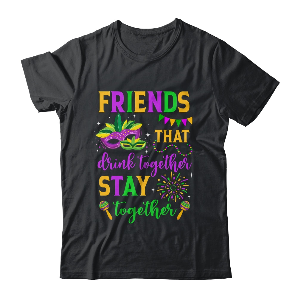 Friends That Drink Together Stay Together Mardi Gras 2024 Shirt & Tank Top | siriusteestore