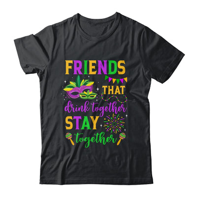 Friends That Drink Together Stay Together Mardi Gras 2024 Shirt & Tank Top | siriusteestore