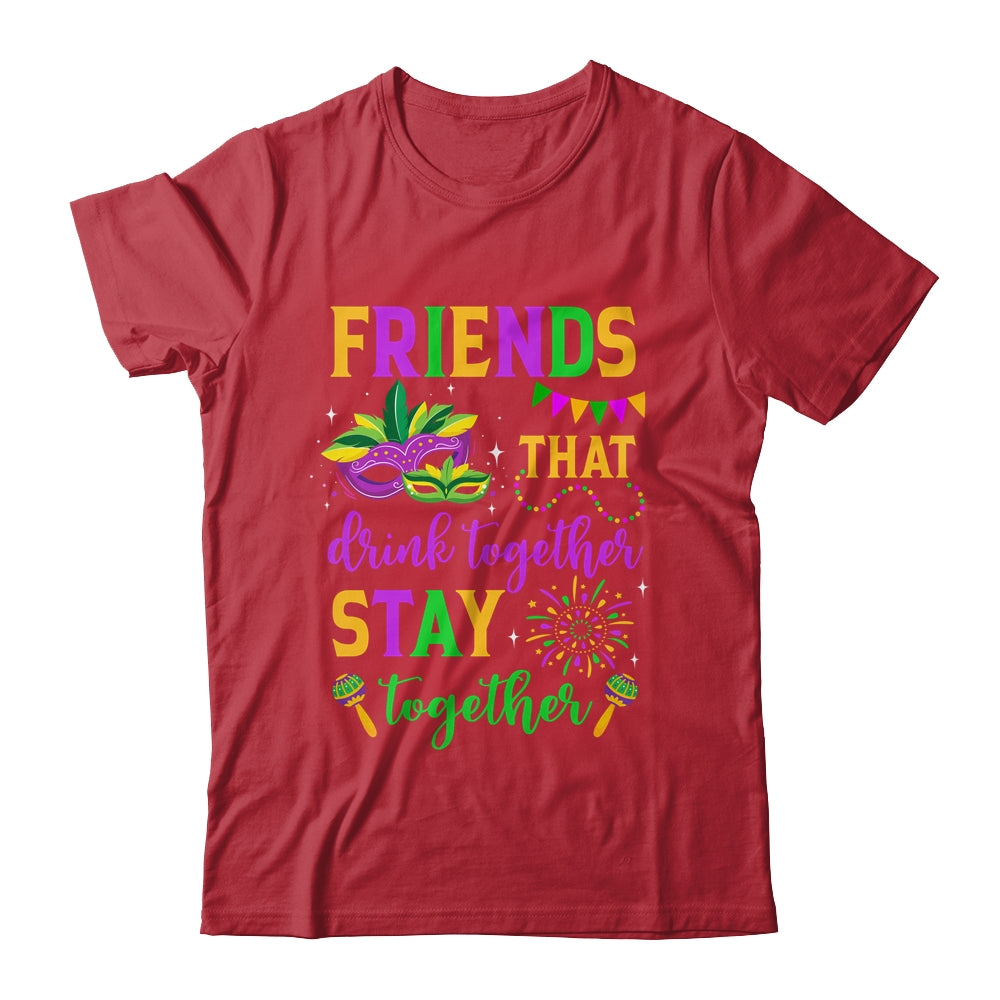 Friends That Drink Together Stay Together Mardi Gras 2024 Shirt & Tank Top | siriusteestore