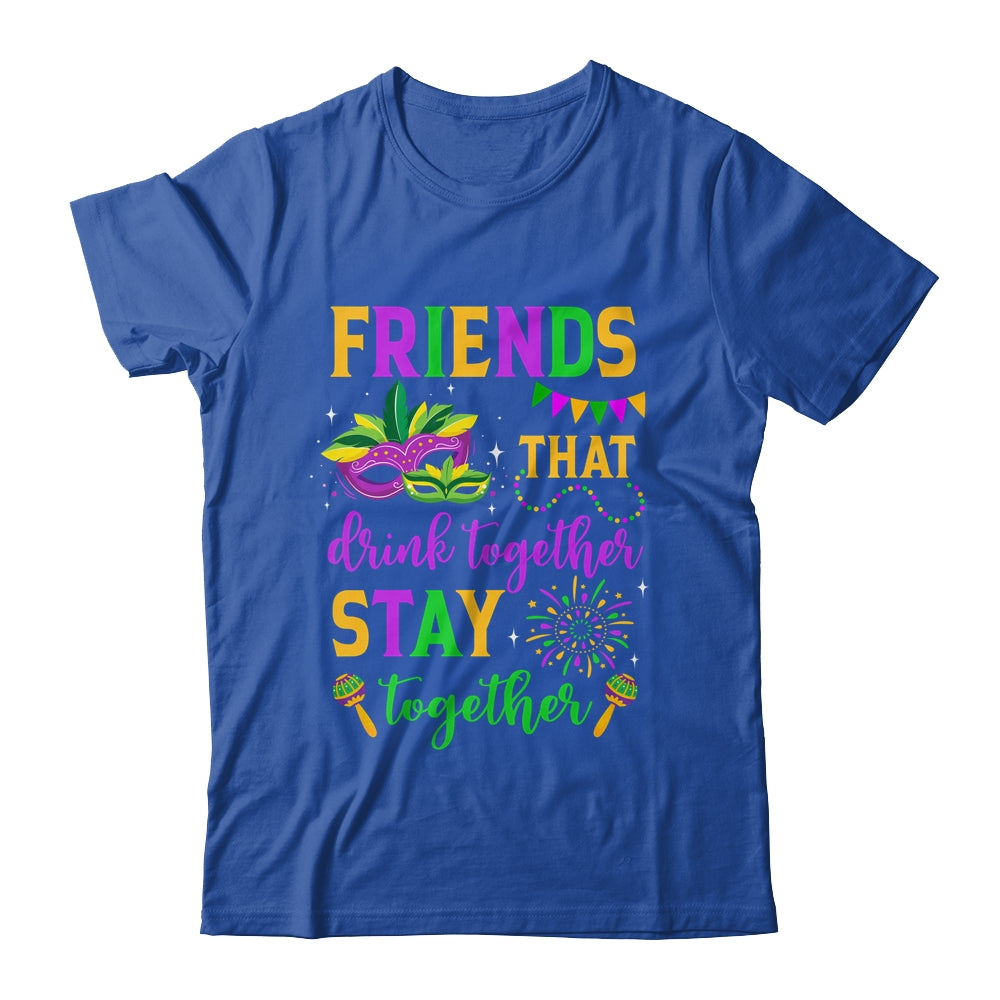 Friends That Drink Together Stay Together Mardi Gras 2024 Shirt & Tank Top | siriusteestore