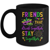 Friends That Drink Together Stay Together Mardi Gras 2024 Mug | siriusteestore