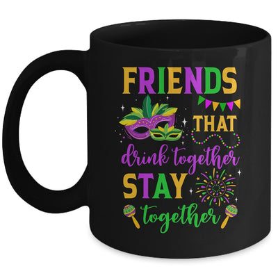 Friends That Drink Together Stay Together Mardi Gras 2024 Mug | siriusteestore
