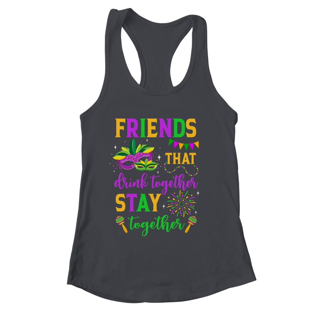 Friends That Drink Together Stay Together Mardi Gras 2024 Shirt & Tank Top | siriusteestore