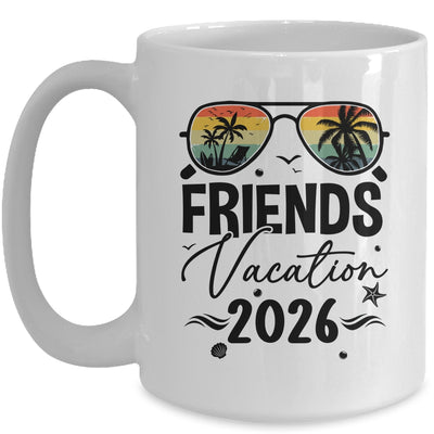 Friends Vacation 2026 Making Memories Together Girls Trip Mug | siriusteestore