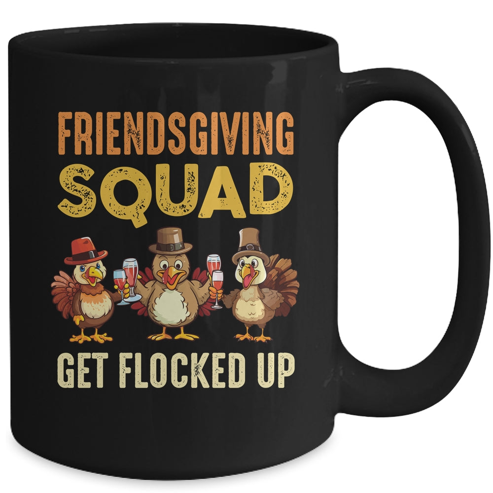 Friendsgiving Squad Get Flocked Up Matching Friendsgiving Mug | siriusteestore