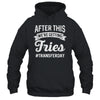 Fries On Transfer Day Infertility Embryo IVF Mom IVF Dad Shirt & Hoodie | siriusteestore