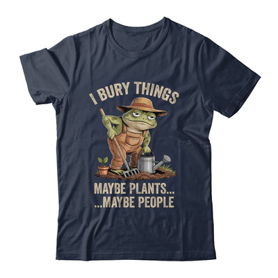 Frog Gardener I Bury Things Maybe Plants Maybe People Funny Shirt & Tank Top | siriusteestore