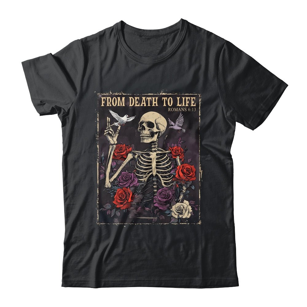 From Death To Life Christian Bible Vintage Gothic Skeleton Shirt & Hoodie | siriusteestore