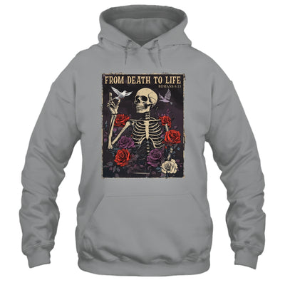 From Death To Life Christian Bible Vintage Gothic Skeleton Shirt & Hoodie | siriusteestore