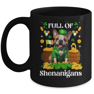 Full Of Shenanigans French Bulldog St Patrick's Day Dog Mug | siriusteestore