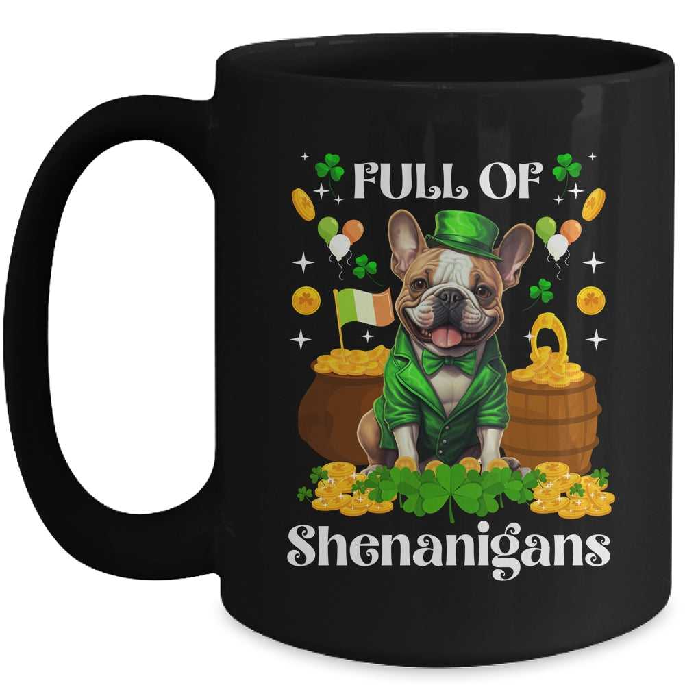 Full Of Shenanigans French Bulldog St Patrick's Day Dog Mug | siriusteestore