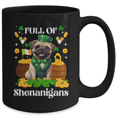 Full Of Shenanigans Pug St Patrick's Day Dog Mug | siriusteestore