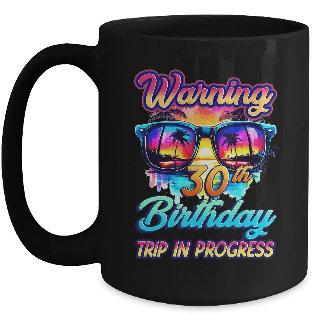 Funny 30 Years Old Warning 30th Birthday Trip In Progress Mug | siriusteestore