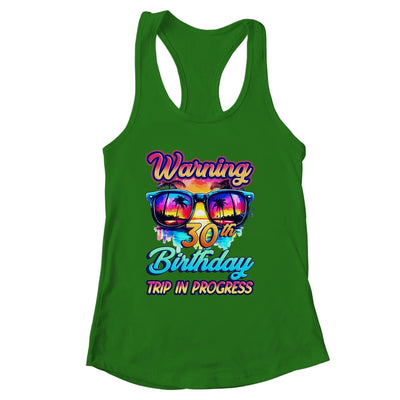 Funny 30 Years Old Warning 30th Birthday Trip In Progress Shirt & Tank Top | siriusteestore