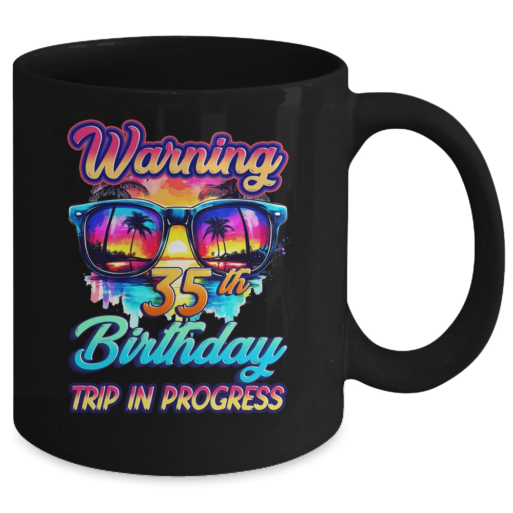 Funny 35 Years Old Warning 35th Birthday Trip In Progress Mug | siriusteestore