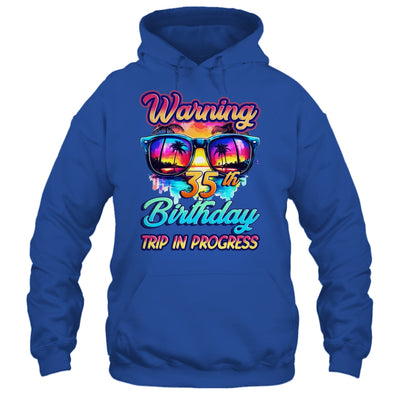Funny 35 Years Old Warning 35th Birthday Trip In Progress Shirt & Tank Top | siriusteestore
