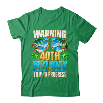 Funny 40 Years Old Warning 40Th Birthday Trip In Progress Shirt & Hoodie | siriusteestore